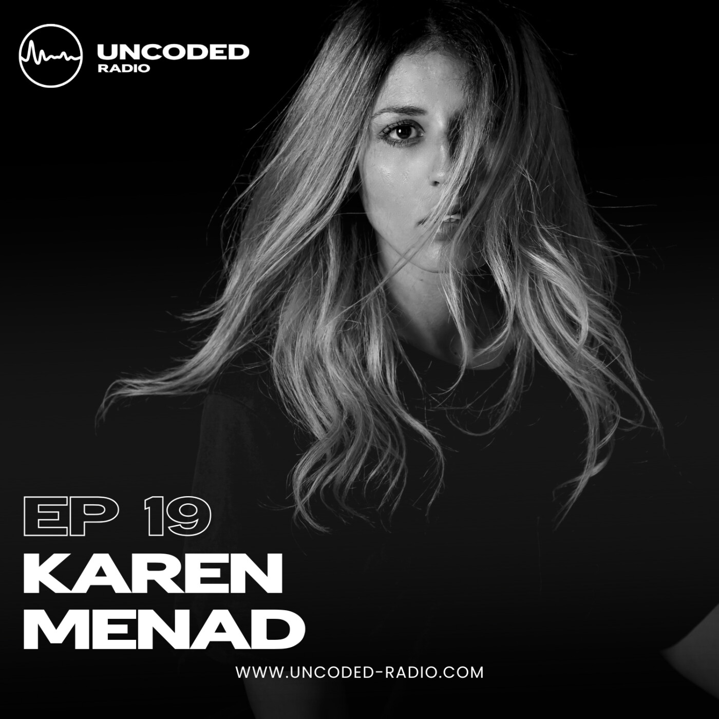 EP19 — Uncoded Radio presents Switch Code: House and Techno — Karen Menad [Melodic Techno & Indie Dance]