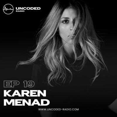 EP19 — Uncoded Radio presents Switch Code: House and Techno — Karen Menad [Melodic Techno & Indie Dance] cover