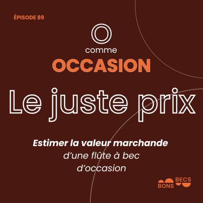 #089 • Le juste prix • Estimer la valeur marchande d'une flûte à bec d'occasion [O comme OCCASION] cover