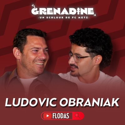 Ludovic Obraniak, patte gauche et sang grenat - Grenadine S03E01 cover