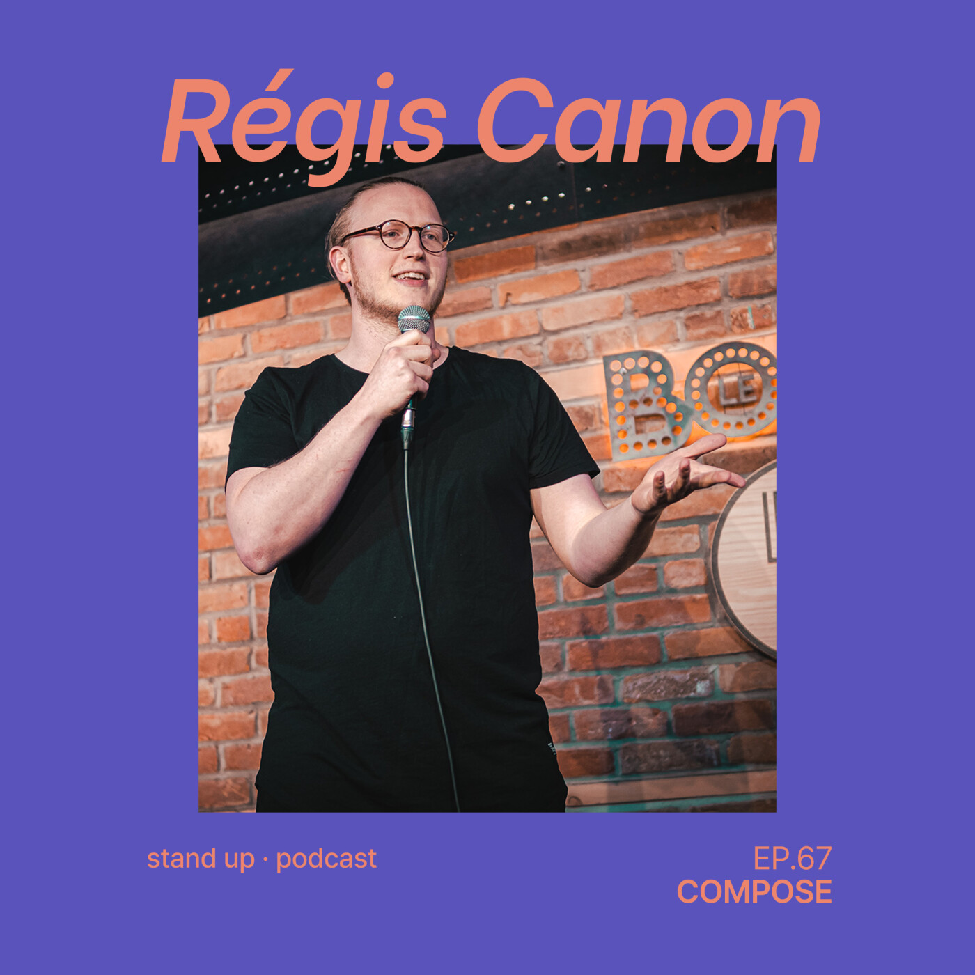 68. Régis Canon – « Mon rêve, vivre du podcast et de l’humour »