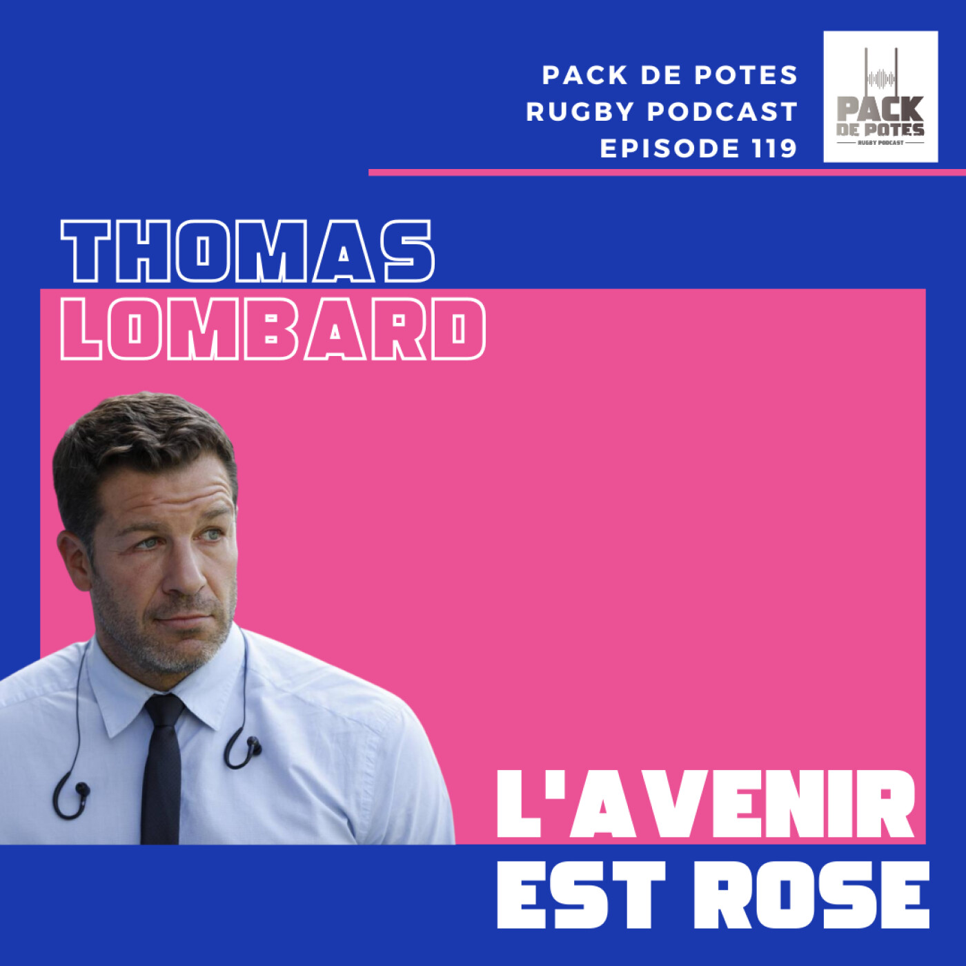 EP 119. Thomas Lombard : l'Avenir est Rose