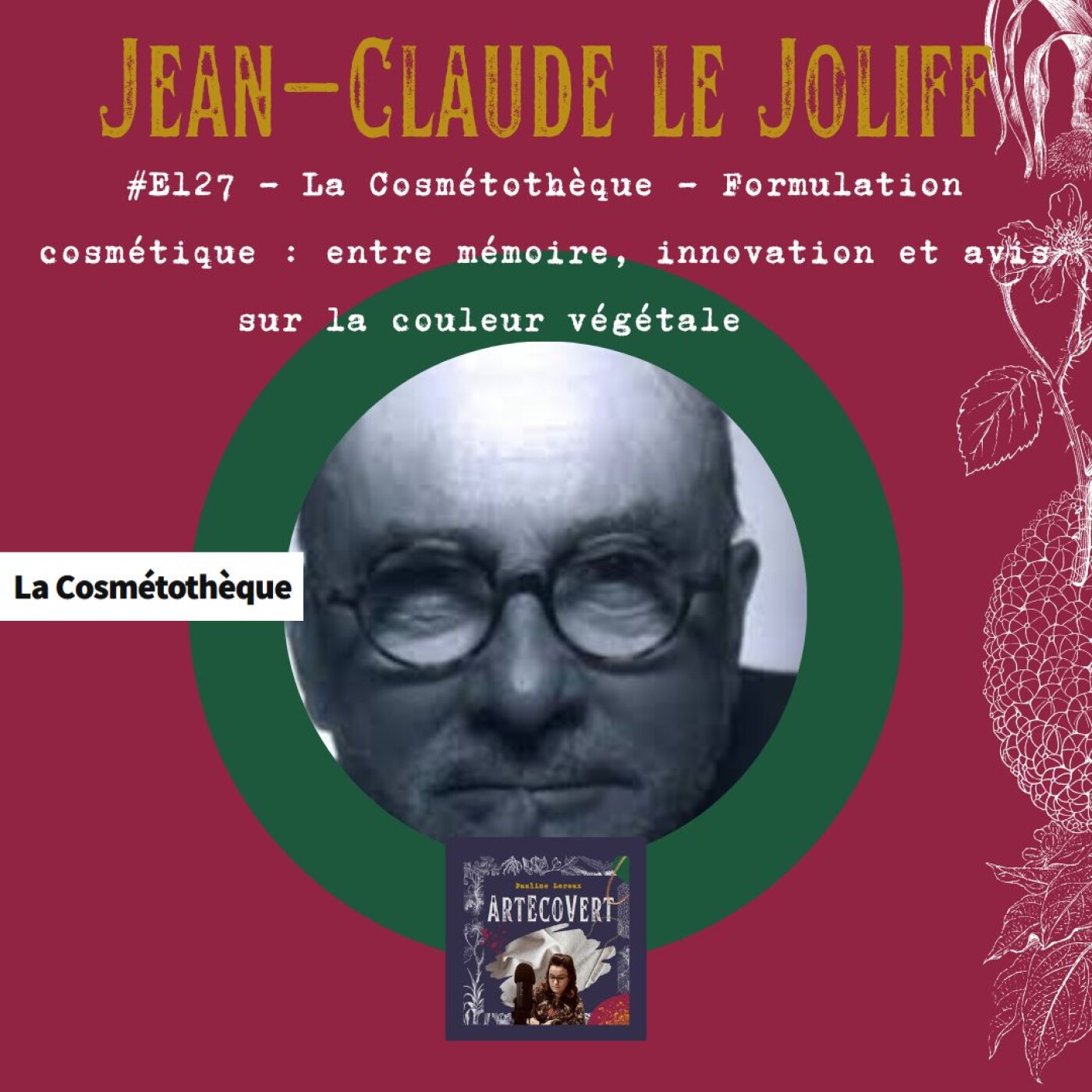 Jean-Claude Le Joliff - La Cosmétothèque - Formulation cosmétique : entre mémoire, innovation et avis sur la couleur végétale