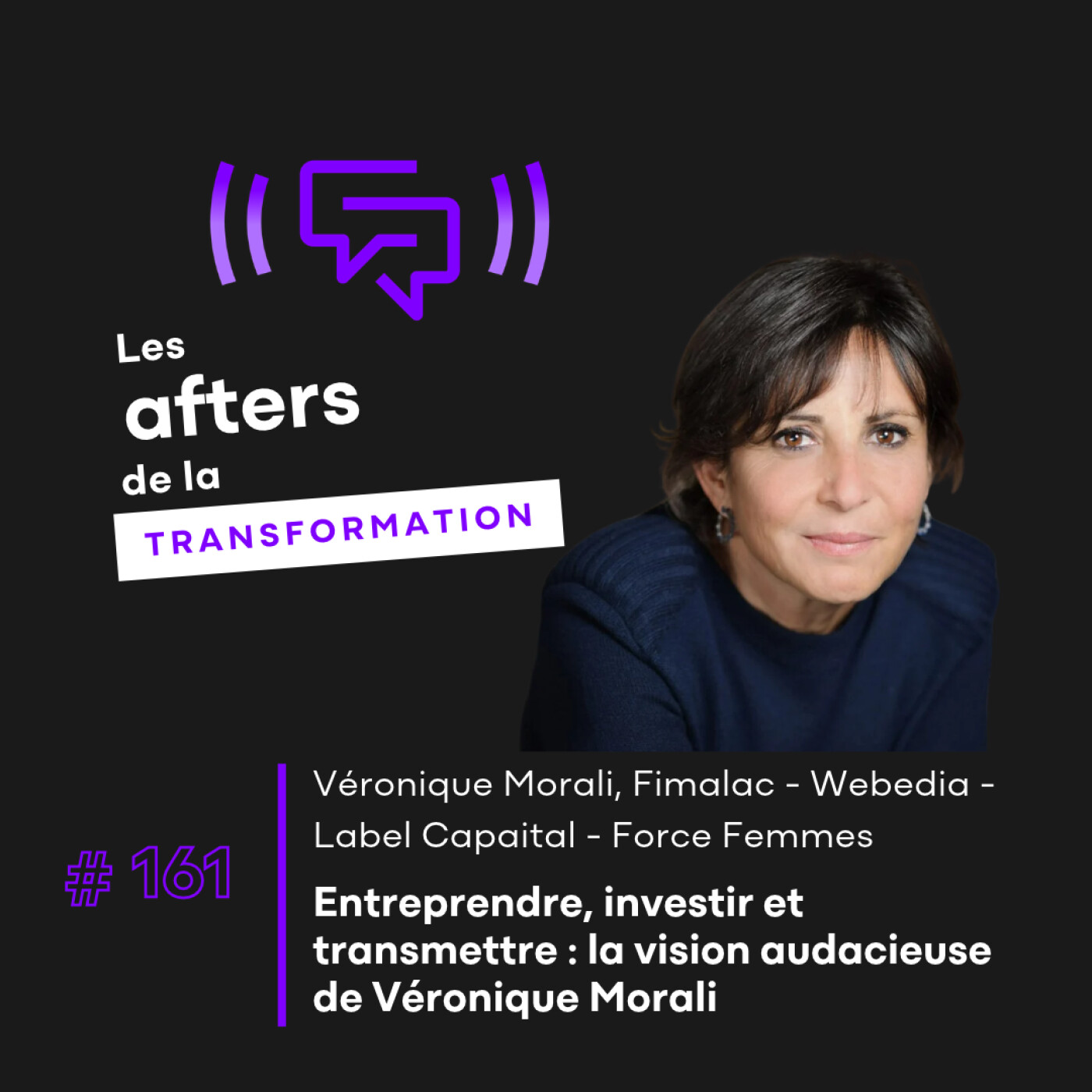 #161 Entreprendre, investir et transmettre : la vision audacieuse de Véronique Morali