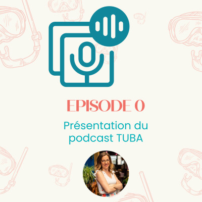 Episode 0 : présentation Tuba | Entrepreneuriat , business cover