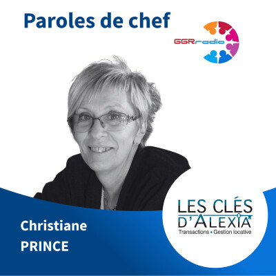 Paroles de chef - Christiane Prince - Les Clés d'Alexia : immobilier, réseau et visibilité cover