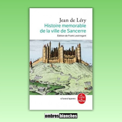 Classiques au détail → Jean de Léry, Histoire mémorable de la ville de Sancerre cover