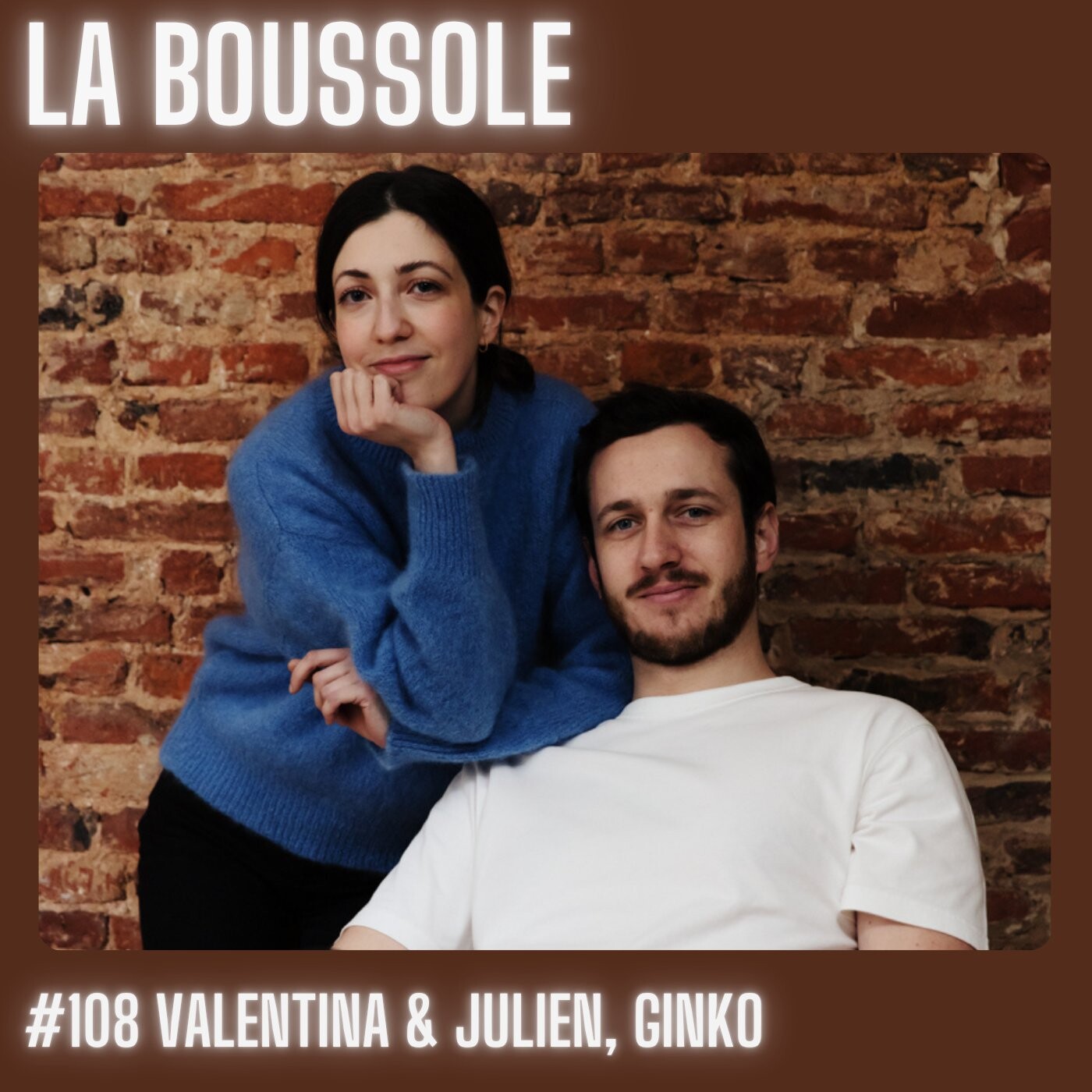 #108 Valentina Giacobbe & Julien Ingaud-Jaubert, chefs & fondateurs de Ginko, la sincérité au service d'une expérience puissante et douce
