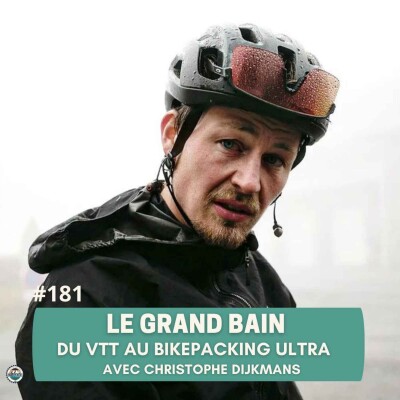 Episode 181 - Christophe Dijkmans - La grand bain cover