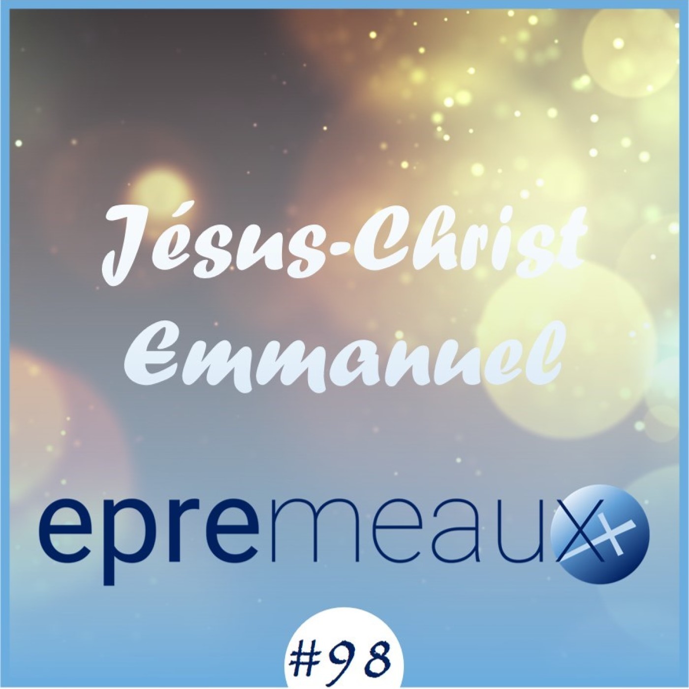 #98 - Jésus-Christ, Emmanuel