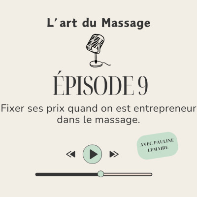 Épisode 9 - Fixer ses prix quand on est entrepreneur dans le massage. cover