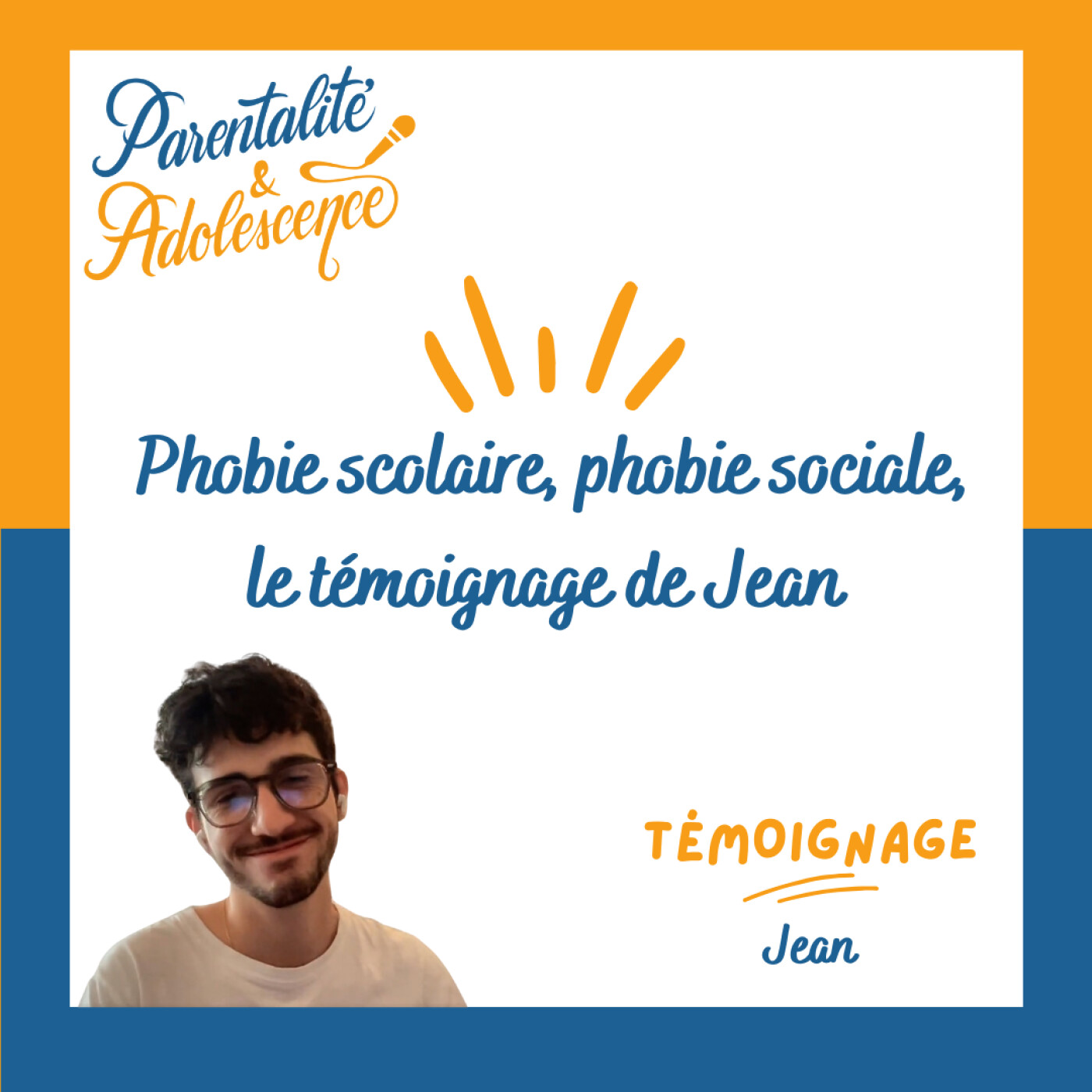 233. Phobie scolaire, phobie sociale, le témoignage de Jean 233. Phobie scolaire, phobie sociale, le témoignage de Jean