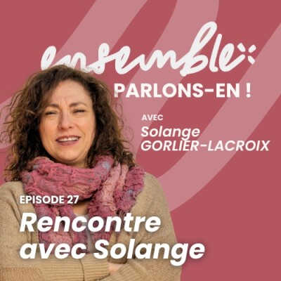 #27 • Rencontre avec Solange Gorlier-Lacroix cover