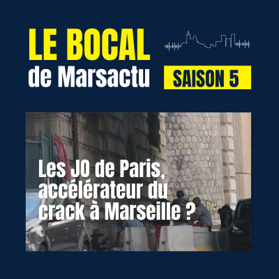 Les JO de Paris, accélérateur du crack à Marseille ? cover
