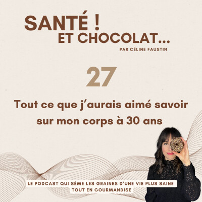 27 - Tout ce que j’aurais aimé savoir sur mon corps à 30 ans cover