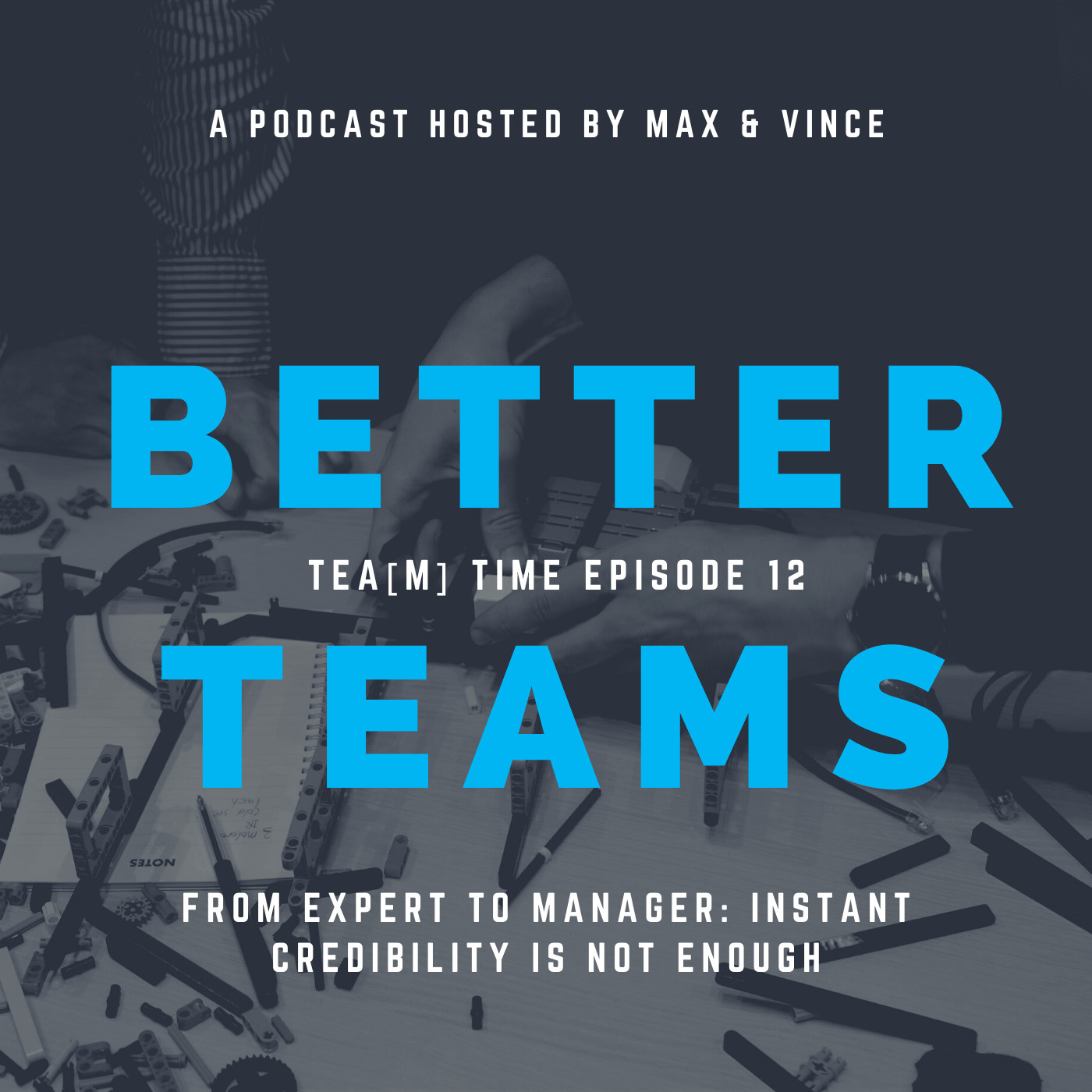 Better Teams with Max & Vince