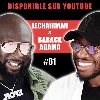 #61 LeChairman & Barack Adama parlent Dawala, Sénégal, Gims, Entrepreneuriat, Tayc, Social, Afrique cover