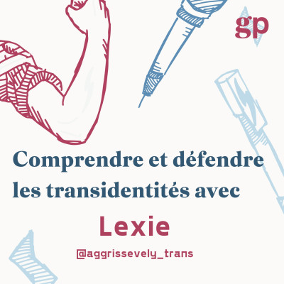 Comprendre et défendre les transidentités avec Lexie cover