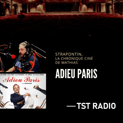 STRAPONTIN, la chronique ciné - Adieu Paris cover