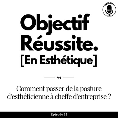 Comment passer de la posture d'esthéticienne à cheffe d'entreprise ? cover