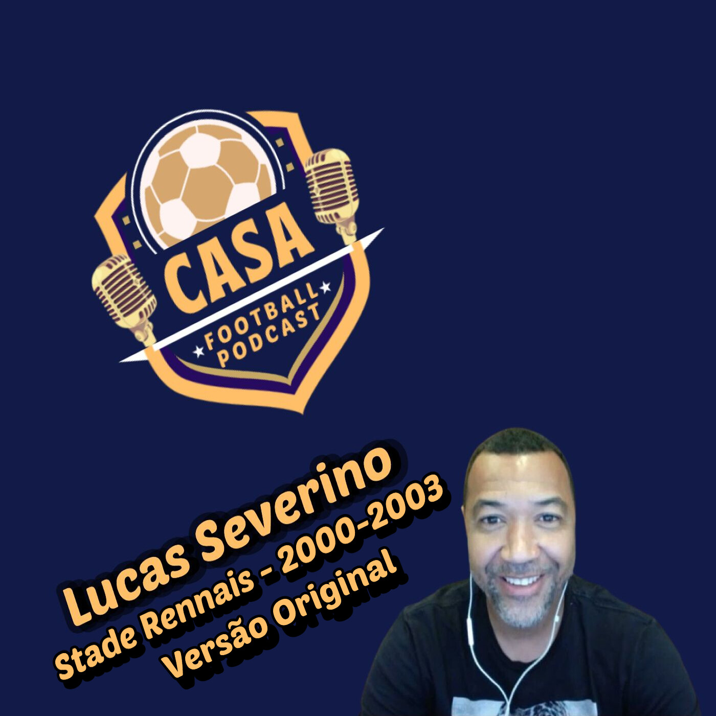 Casa Football Podcast – Episódio 6, Versão Original : Lucas Severino x Stade Rennais x Ronaldinho x Marselha x Olimpiadas 2000 episode artwork
