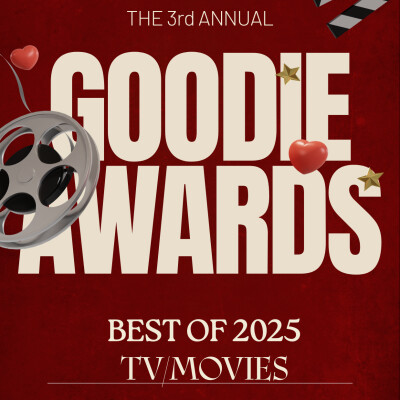 The 3rd Annual GOODIE AWARDS/Best TV & Movies of 2025 cover
