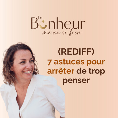 7 Astuces pour Arrêter de Trop Penser (rediff) cover