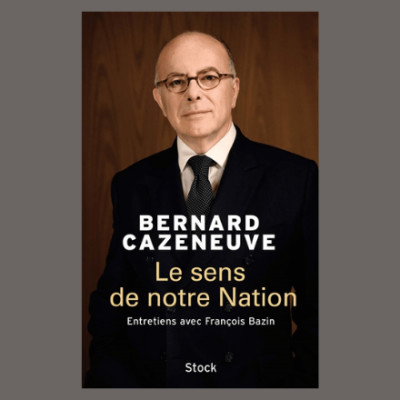 Bernard Cazeneuve - Le sens de notre nation cover