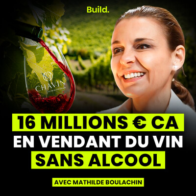 Construire un leader du vin sans alcool (16M€ de CA, 65 pays) avec Mathilde Boulachin (Chavin) cover