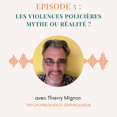 Episode n°5 : les violences policières mythe ou réalité ? cover