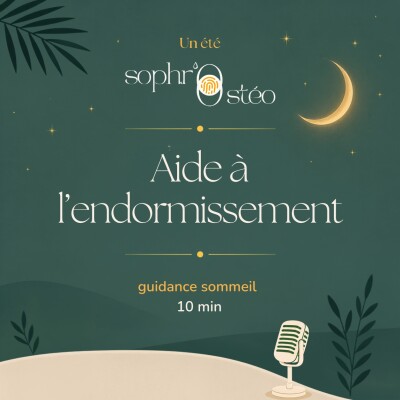 Aide à l'endormissement : déposer la journée en douceur & se préparer au sommeil. Un été SophrOstéo ☀️ cover