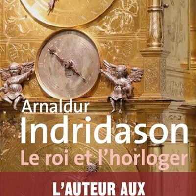 Arnaldur INDRIDASON - "Le roi et l'horloger" cover
