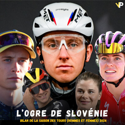 Vélo Podcast n°91 : L'ogre de Slovénie, bilan de la saison des tours 2024 (hommes et femmes) cover