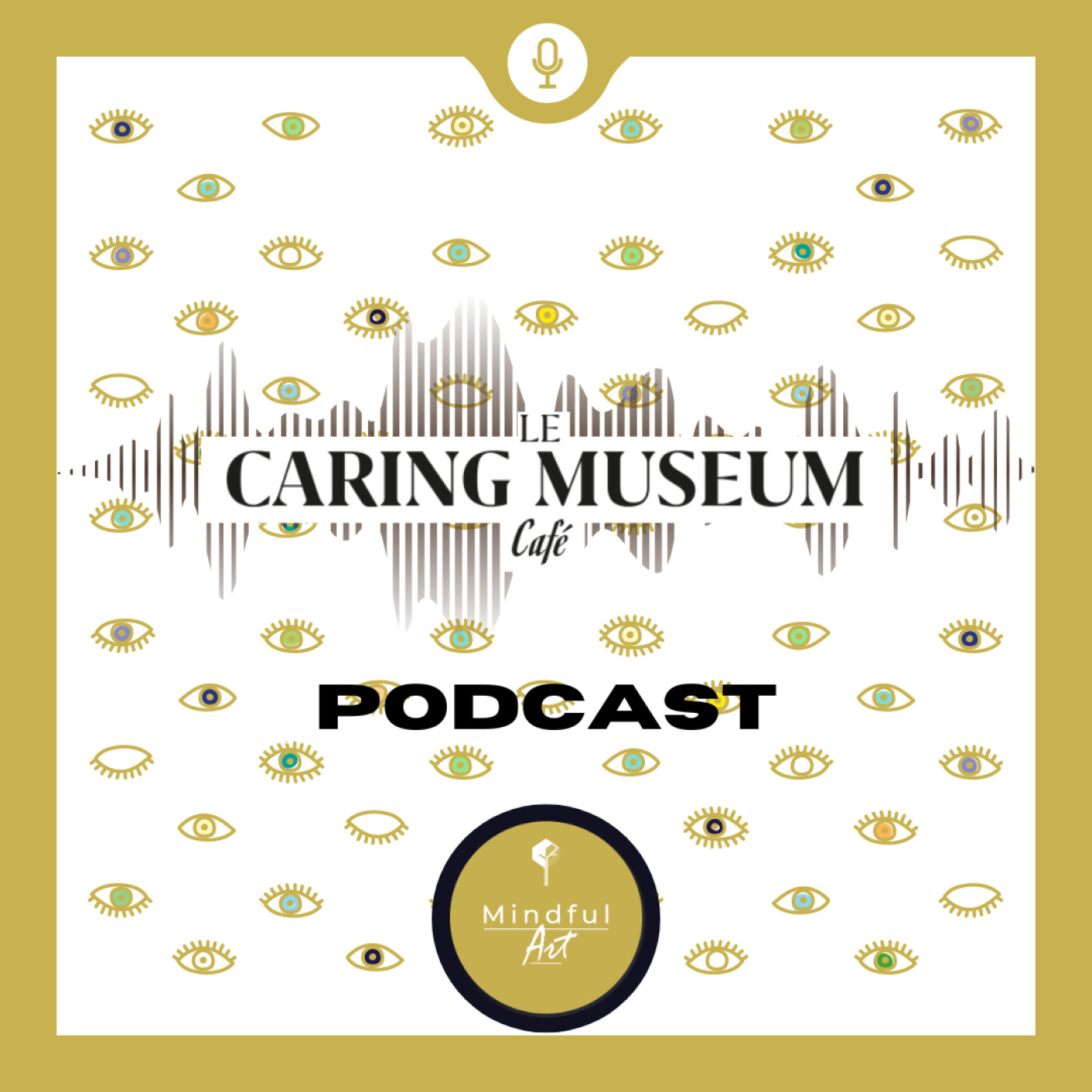 CARING MUSEUM Café par Mindful Art - le Poscast