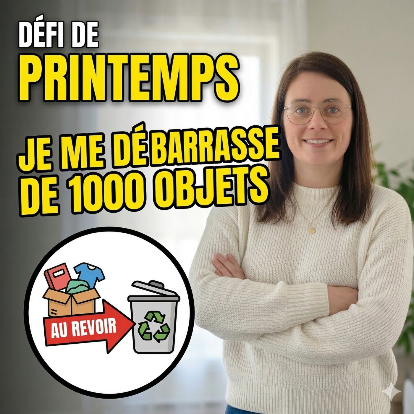 Désencombre 1000 objets avec moi! Le vrai ménage de printemps