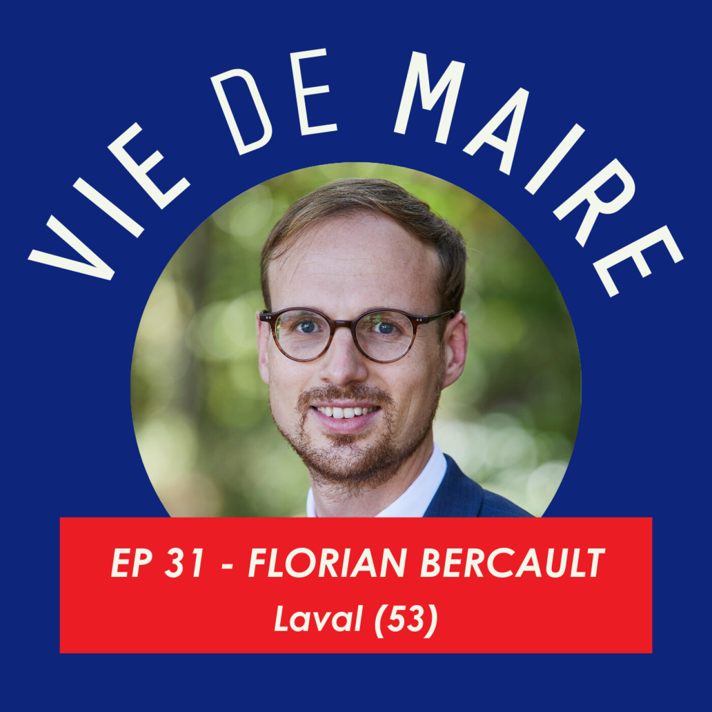 #31 - Florian Bercault - Parcours d'un jeune maire : de l'amont à Laval - Laval (53)
