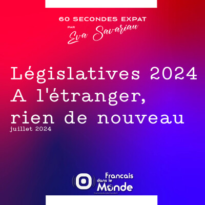 Législatives 2024 : à l'étranger, rien de nouveau cover