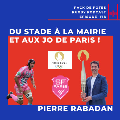 Ep. 178: Du Stade Français à la Mairie et aux JO de Paris- interview Pierre Rabadan cover