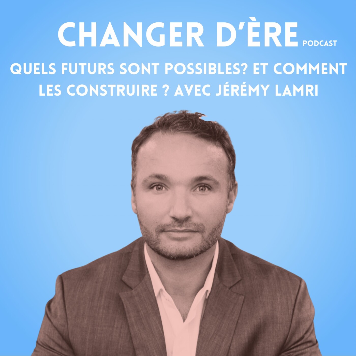 Quels futurs sont possibles ? et comment les construire ? avec Jérémy Lamri