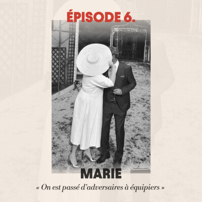 [À (RE)DÉCOUVRIR ☀️] #6 - Marie : "On est passé d'adversaires à équipiers" cover