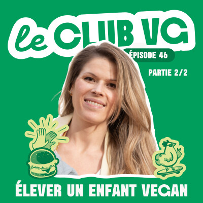 Comment élever un enfant vegan dans une société omnivore ? Cantine, pression sociale, critiques… Avec Émilie (2/2) [#47] cover