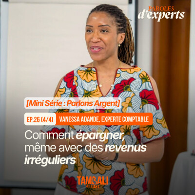 PARLONS ARGENT - EP26 (4/4) - Epargner quels que soient ses revenus, avec Vanessa Adande, Experte Comptable cover