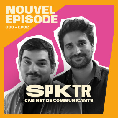 S03E02 - SPKTR : Un cabinet de communicants à taille humaine cover