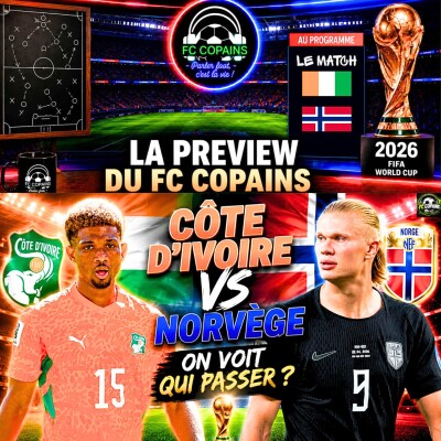 Débat Coupe du Monde 2026 - La preview - Cote d'Ivoire vs Norvège on voit qui passer ? cover
