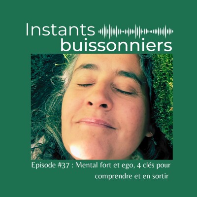 Episode 37 : Mental fort et ego, 4 clés pour comprendre & en sortir cover