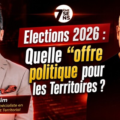 7ème Sens avec Tariq Akdim : Élections 2026 / Quelle "offre" politique pour les Territoires ? cover