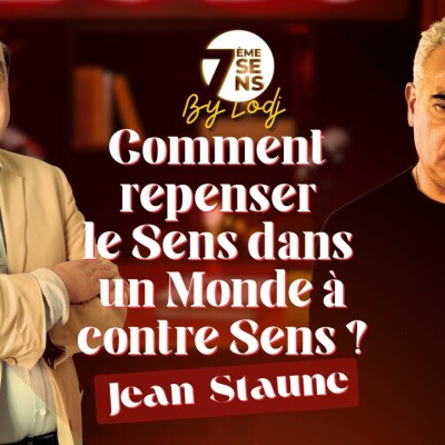 7ème Sens avec Jean Staune : Comment repenser le Sens dans un Monde à contre Sens ? cover