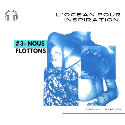 #3 - Nous Flottons- L'océan comme inspiration cover