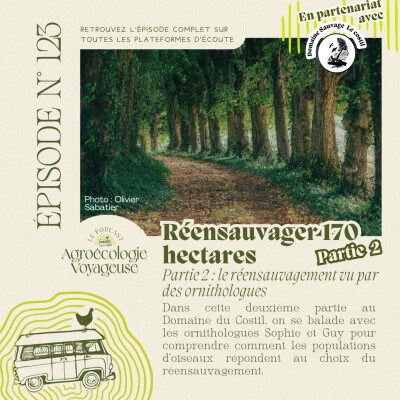 #123 Réensauvager 170 hectares au Domaine Du Costil 🪶 Partie 2 : le Réensauvagement vu par des Ornithologues cover