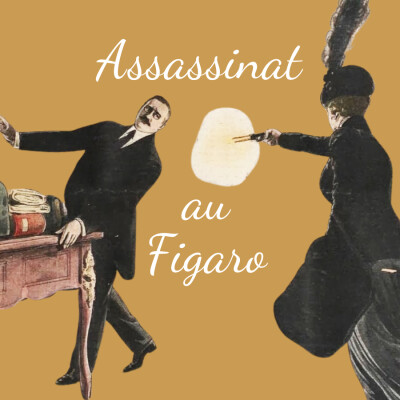 🗞️ [2/2] Assassinat au Figaro - Le courroux d’une femme cover